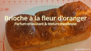 Délicieuse brioche à la fleur d'oranger, moelleuse et parfumée, parfaite pour un petit-déjeuner gourmand ou une pause sucrée par yann Lefebvre 2025