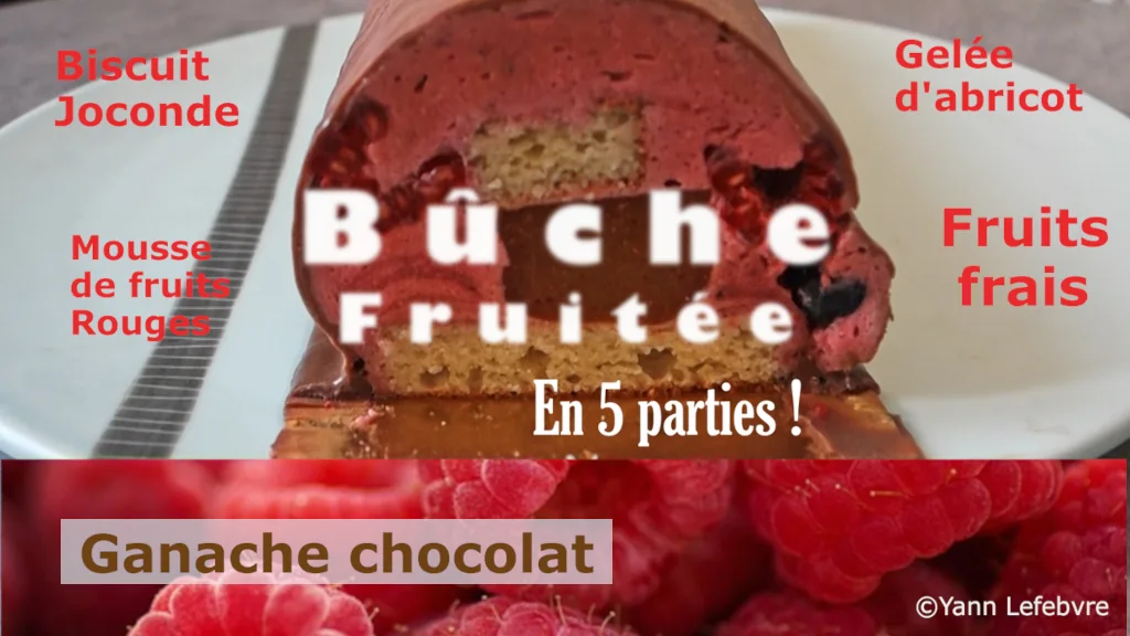 Bûche fruitée avec biscuit Joconde en 5 parties par Yann Lefebvre 2025