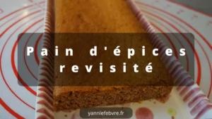 Pain d'épices revisité, zeste de citron, saveur épicée, texture moelleuse, douceur acidulée par Yann Lefebvre 2025
