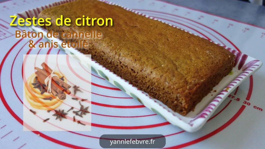 Pain d'épices revisité, zeste de citron, saveur épicée, texture moelleuse, douceur acidulée par Yann Lefebvre 2025