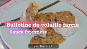 Ballotine de volaille farcie : savoureuse, simple et élégante ! par Yann Lefebvre 2025