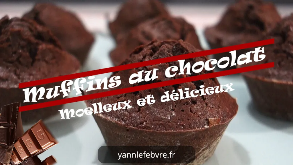 Muffins au chocolat moelleux et fondants, recette facile par Yann Lefebvre