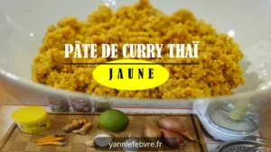 Pâte de curry jaune thaï maison authentique par Yann Lefebvre