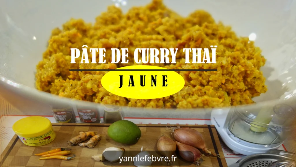 Pâte de curry jaune thaï maison authentique par Yann Lefebvre