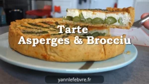 Comment Faire une Délicieuse Tarte Asperges & Brocciu (Pâte au Piment d’Espelette) par Yann Lefebvre