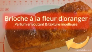 Délicieuse brioche à la fleur d'oranger, moelleuse et parfumée, parfaite pour un petit-déjeuner gourmand ou une pause sucrée par yann Lefebvre 2025