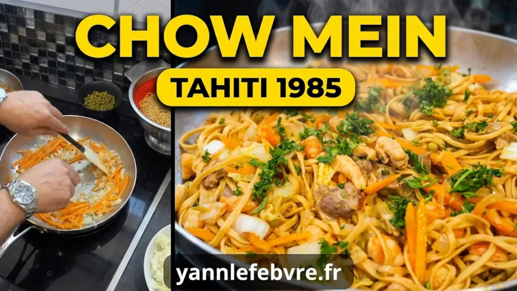 Chow mein revisité de mon enfance à Tahiti, en 1985 !