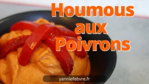Recette houmous aux poivrons grillés (prêt en 15 min) par Yann Lefebvre